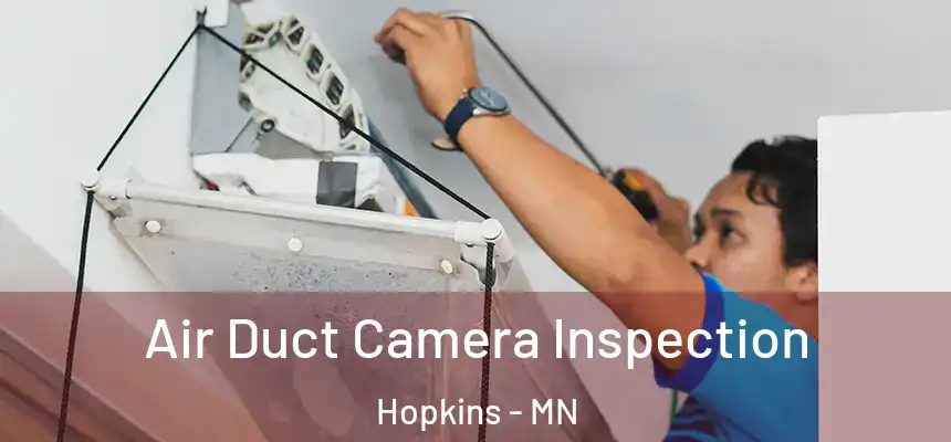  Air Duct Camera Inspection Hopkins - MN