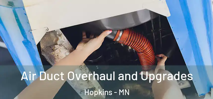  Air Duct Overhaul and Upgrades Hopkins - MN