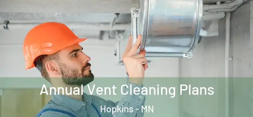  Annual Vent Cleaning Plans Hopkins - MN