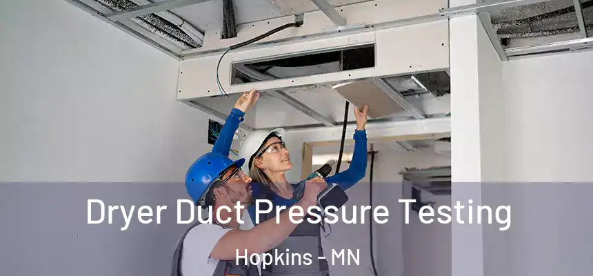  Dryer Duct Pressure Testing Hopkins - MN