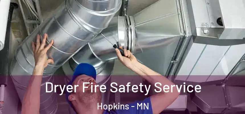  Dryer Fire Safety Service Hopkins - MN