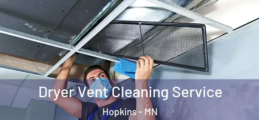  Dryer Vent Cleaning Service Hopkins - MN