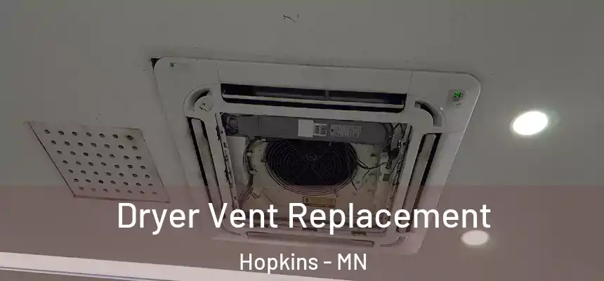  Dryer Vent Replacement Hopkins - MN