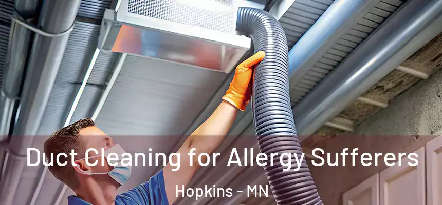  Duct Cleaning for Allergy Sufferers Hopkins - MN