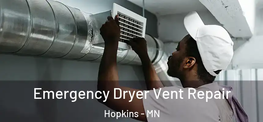  Emergency Dryer Vent Repair Hopkins - MN