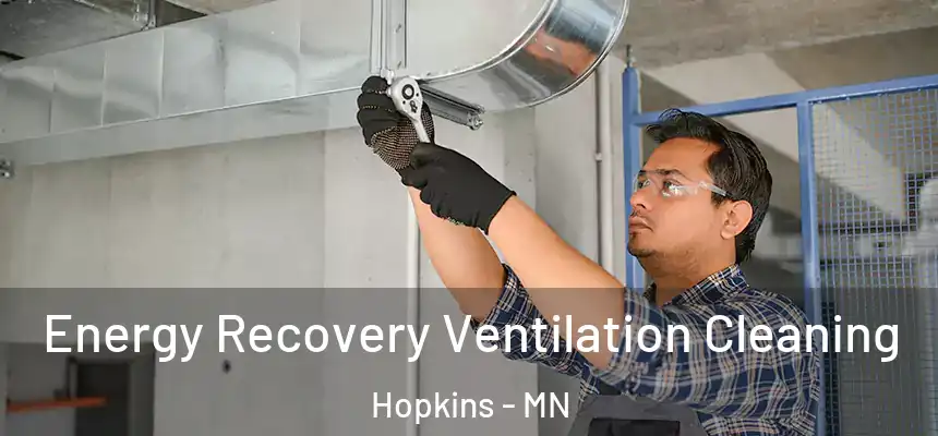  Energy Recovery Ventilation Cleaning Hopkins - MN
