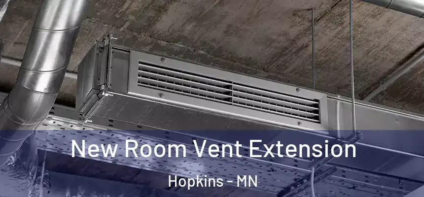  New Room Vent Extension Hopkins - MN