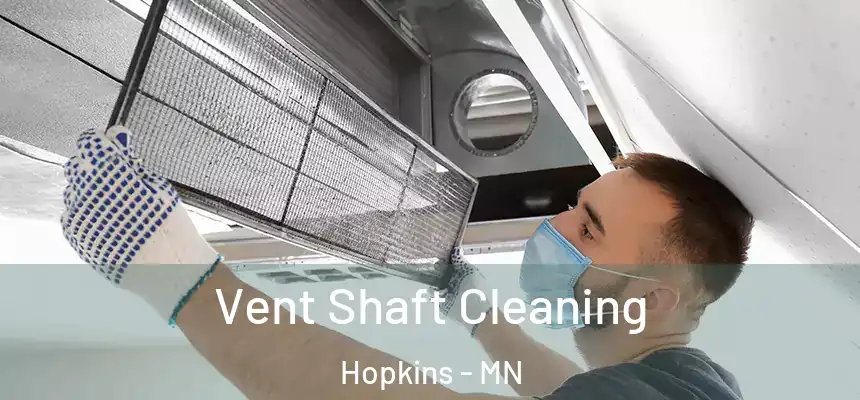  Vent Shaft Cleaning Hopkins - MN